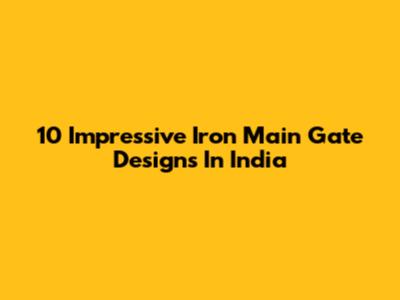 10 Impressive Iron Main Gate Designs In India