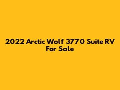 2022 Arctic Wolf 3770 Suite RV For Sale