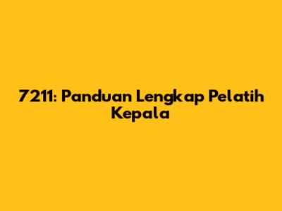 7211: Panduan Lengkap Pelatih Kepala