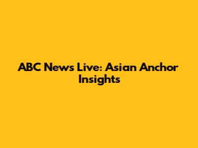 ABC News Live: Asian Anchor Insights