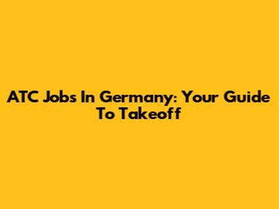 ATC Jobs In Germany: Your Guide To Takeoff