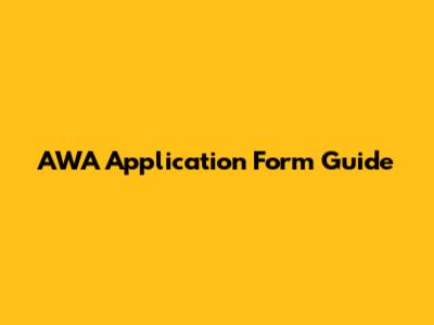 AWA Application Form Guide