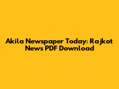 Akila Newspaper Today: Rajkot News PDF Download