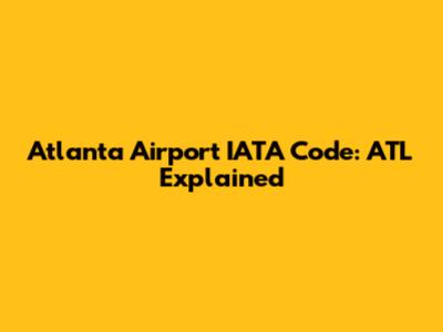 Atlanta Airport IATA Code: ATL Explained