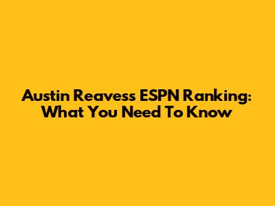 Austin Reaves's ESPN Ranking: What You Need To Know