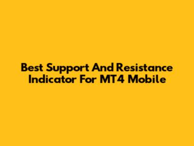 Best Support And Resistance Indicator For MT4 Mobile