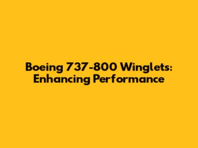 Boeing 737-800 Winglets: Enhancing Performance