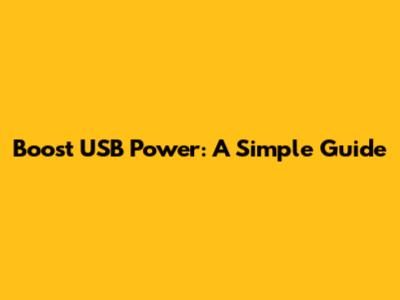 Boost USB Power: A Simple Guide