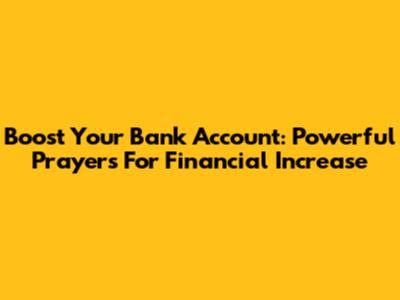 Boost Your Bank Account: Powerful Prayers For Financial Increase