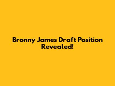 Bronny James Draft Position Revealed!