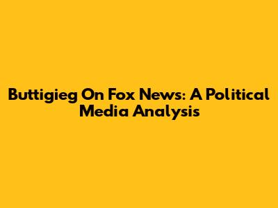 Buttigieg On Fox News: A Political Media Analysis