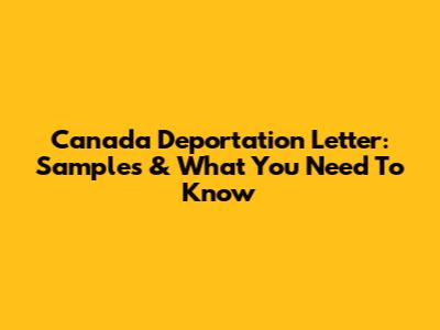 Canada Deportation Letter: Samples & What You Need To Know