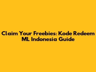Claim Your Freebies: Kode Redeem ML Indonesia Guide