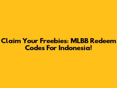 Claim Your Freebies: MLBB Redeem Codes For Indonesia!