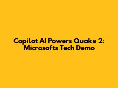 Copilot AI Powers Quake 2: Microsoft's Tech Demo