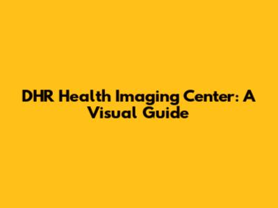DHR Health Imaging Center: A Visual Guide
