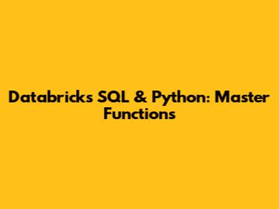 Databricks SQL & Python: Master Functions