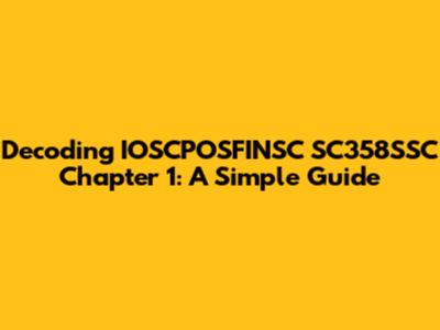 Decoding IOSCPOSFINSC SC358SSC Chapter 1: A Simple Guide