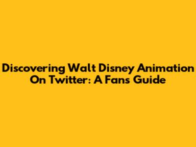 Discovering Walt Disney Animation On Twitter: A Fan's Guide