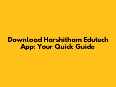 Download Harshitham Edutech App: Your Quick Guide