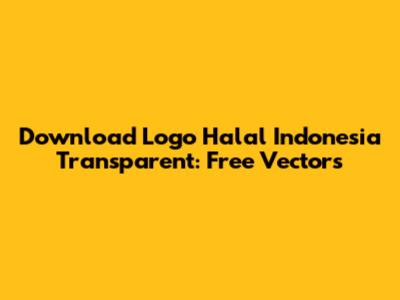 Download Logo Halal Indonesia Transparent: Free Vectors