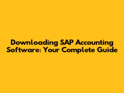 Downloading SAP Accounting Software: Your Complete Guide