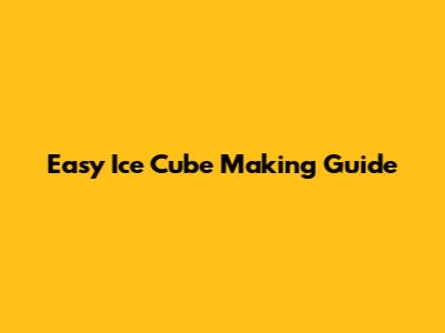Easy Ice Cube Making Guide
