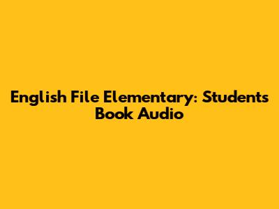 English File Elementary: Student's Book Audio