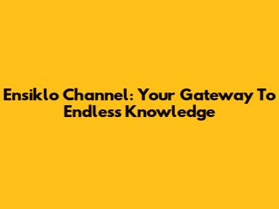 Ensiklo Channel: Your Gateway To Endless Knowledge