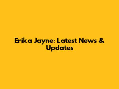 Erika Jayne: Latest News & Updates