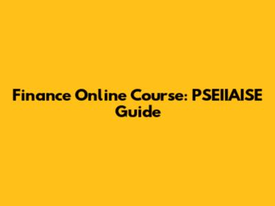 Finance Online Course: PSEIIAISE Guide