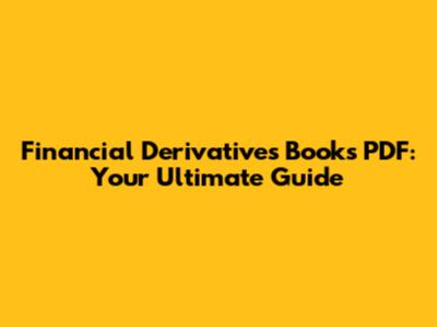 Financial Derivatives Books PDF: Your Ultimate Guide