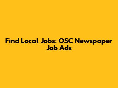 Find Local Jobs: OSC Newspaper Job Ads