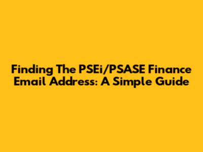 Finding The PSEi/PSASE Finance Email Address: A Simple Guide