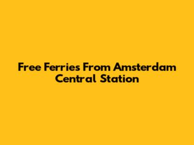 Free Ferries From Amsterdam Central Station