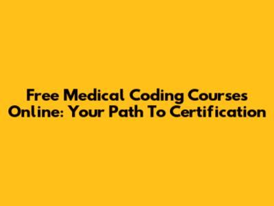 Free Medical Coding Courses Online: Your Path To Certification