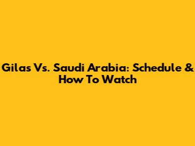Gilas Vs. Saudi Arabia: Schedule & How To Watch