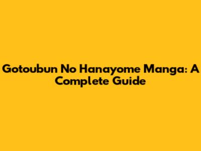 Gotoubun No Hanayome Manga: A Complete Guide