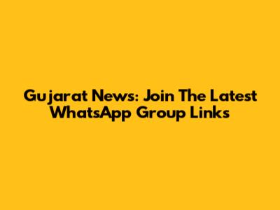Gujarat News: Join The Latest WhatsApp Group Links