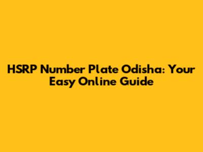 HSRP Number Plate Odisha: Your Easy Online Guide