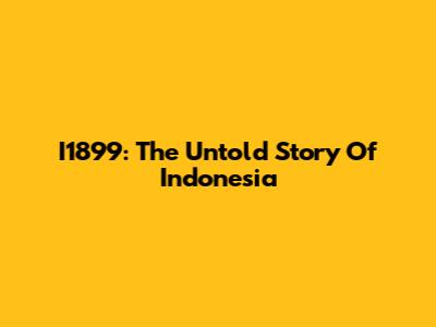 I1899: The Untold Story Of Indonesia