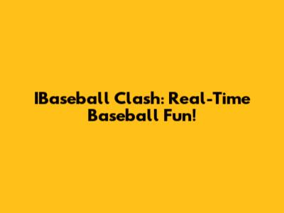 IBaseball Clash: Real-Time Baseball Fun!