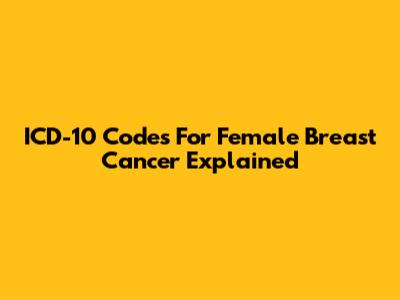 ICD-10 Codes For Female Breast Cancer Explained