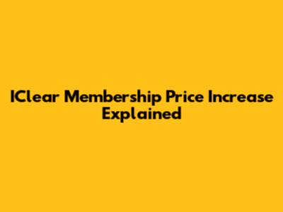 IClear Membership Price Increase Explained