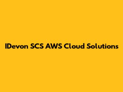 IDevon SCS AWS Cloud Solutions