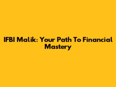 IFBI Malik: Your Path To Financial Mastery