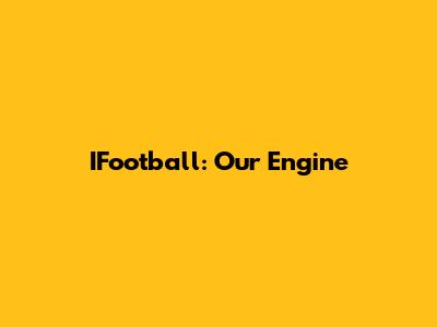 IFootball: Our Engine
