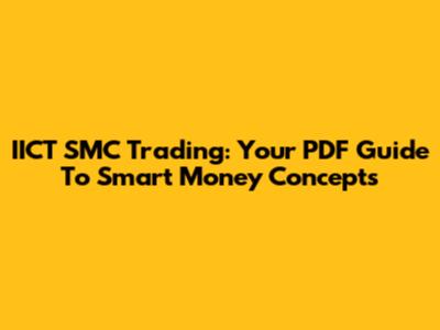 IICT SMC Trading: Your PDF Guide To Smart Money Concepts