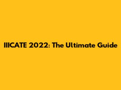 IIICATE 2022: The Ultimate Guide