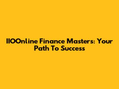 IIOOnline Finance Master's: Your Path To Success